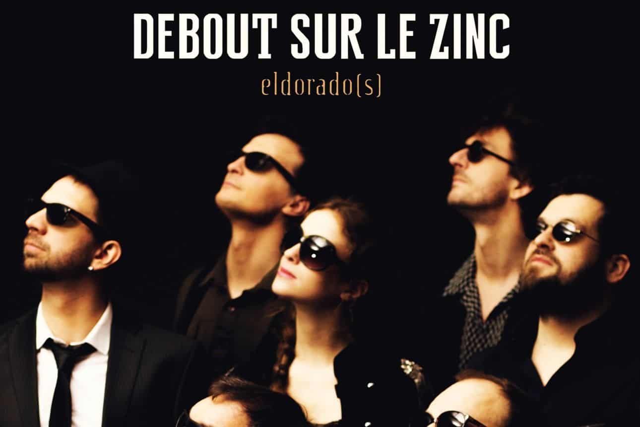 Critique "Eldorado(s)" Debout Sur Le Zinc 2015