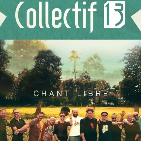 chronique nouvel album collectif 13 chant libre 18 janvier 2018