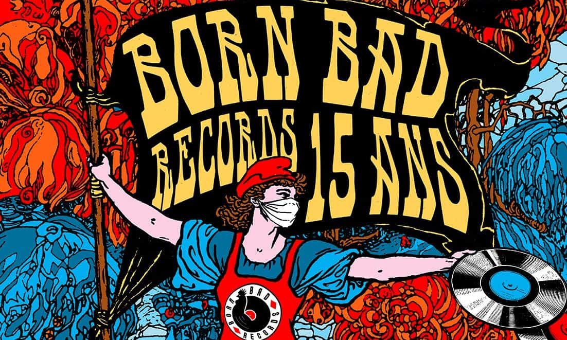 15 ans label born bad records montpellier