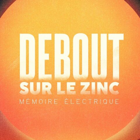 debout sur le zinc mémoire électrique chronique